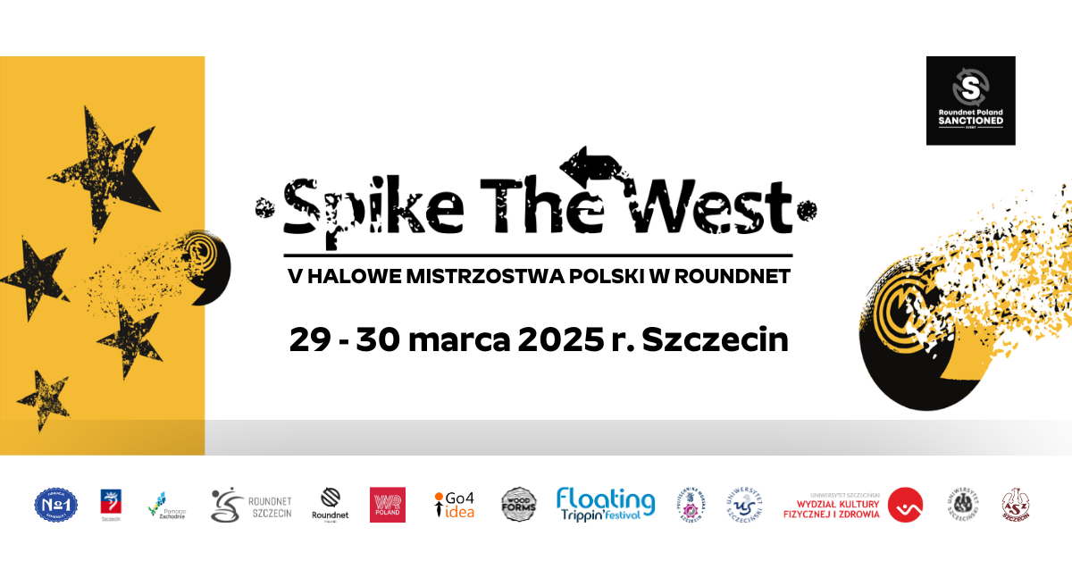 Plakat wydarzenia - na biało zółtym tle czarne napisy Spike the west V halowe mistrzostwa Polski w roundnet, 29- 30 marca 2025 r. Szczecin oraz grafika czarne gwiazdy przez które przelatuje piłka. Ponadto logotypy organizatorów oraz instytucji wspierających.